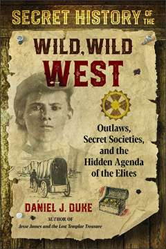 SECRET HISTORY OF THE WILD, WILD WEST